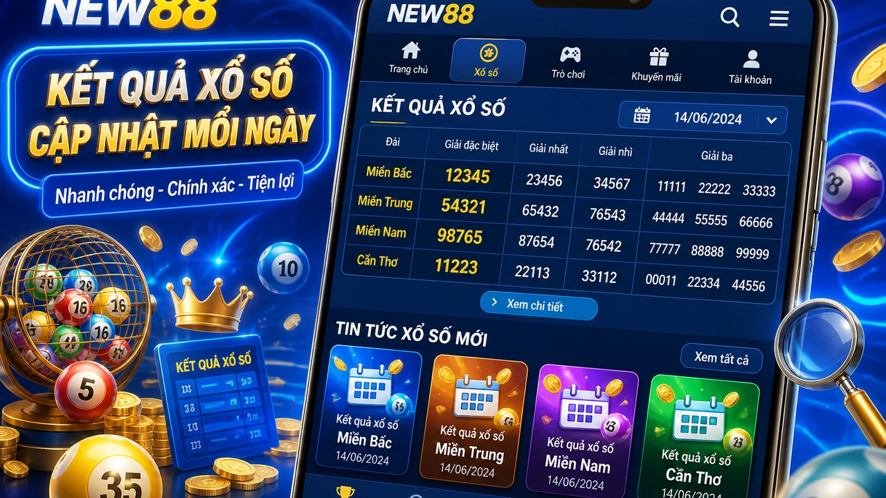 Cẩm nang xem kết quả xổ số hôm nay nhanh gọn cùng New88